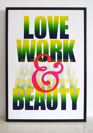 Love Work and Beauty - These Two Only