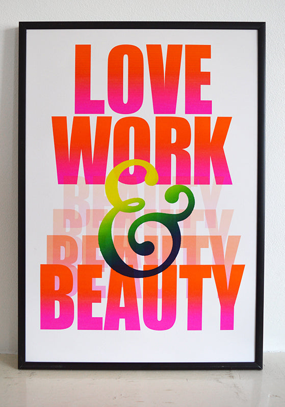 Love Work and Beauty - These Two Only