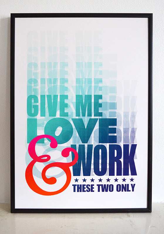 Love and Work - These Two Only. William Morris quote.  - art print by Pea Crabtree at Lucky Budgie Print Studio  Signed, dated, open edition A3 giclee print on 220gsm paper.  AVAILABLE FRAMED.
