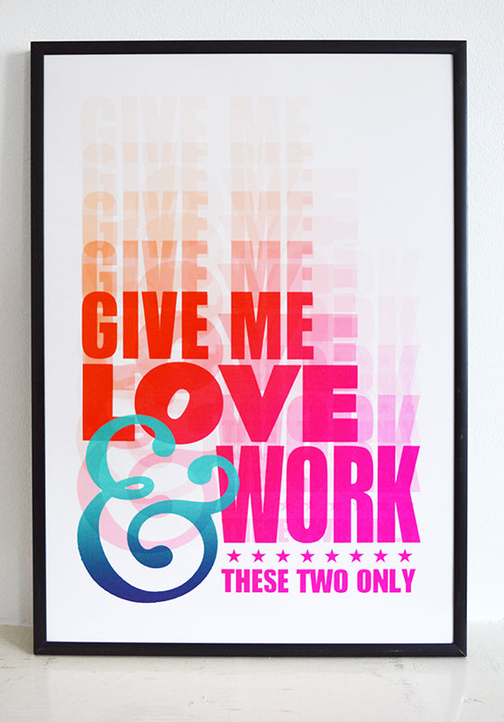 Love and Work - These Two Only. William Morris quote.  - art print by Pea Crabtree at Lucky Budgie Print Studio  Signed, dated, open edition A3 giclee print on 220gsm paper.  AVAILABLE FRAMED.