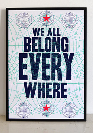 We all belong everywhere.  Signed, open edition, A3 giclee print on 180gsm paper.  Available framed.