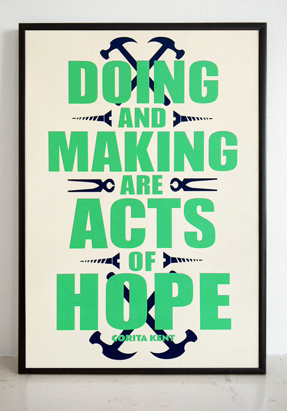Doing and Making - Corita Kent quote