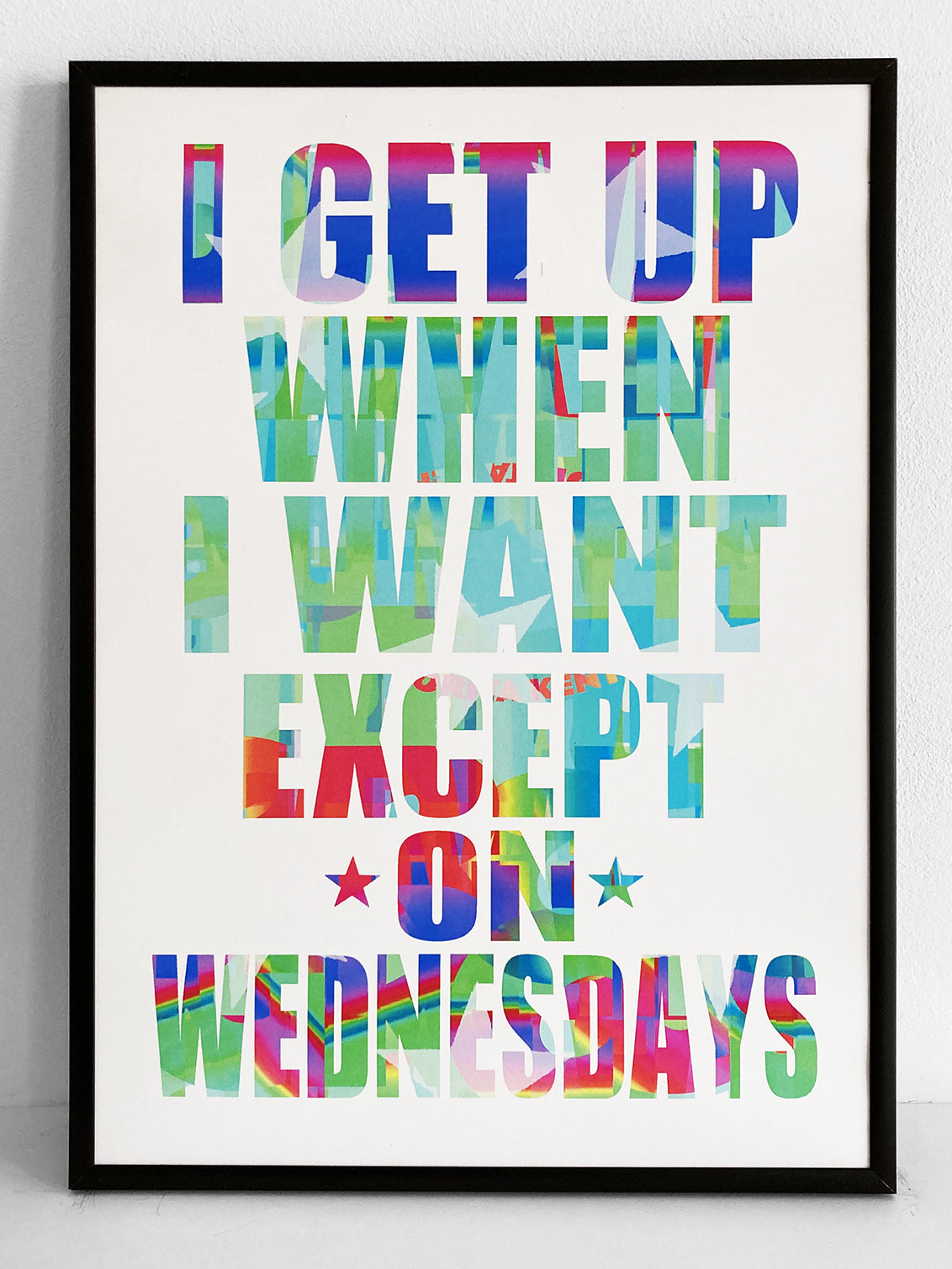 I Wake Up When I Want Except On Wednesadys