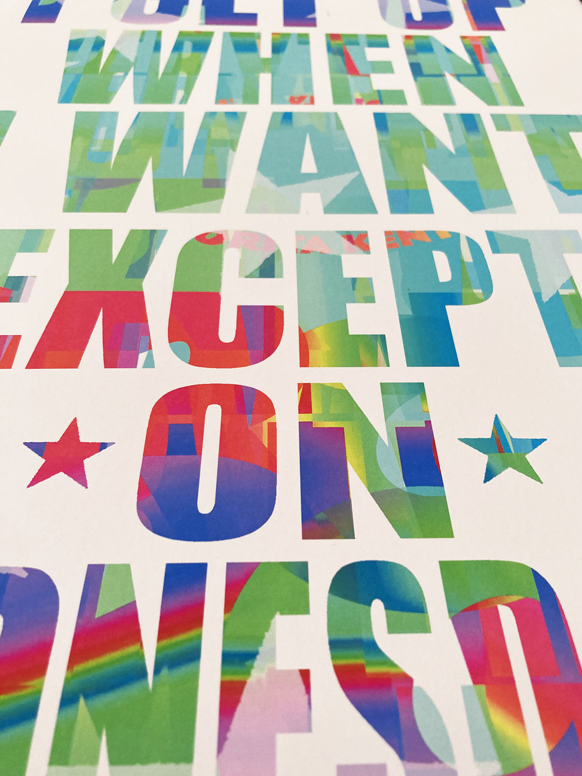 I Wake Up When I Want Except On Wednesadys