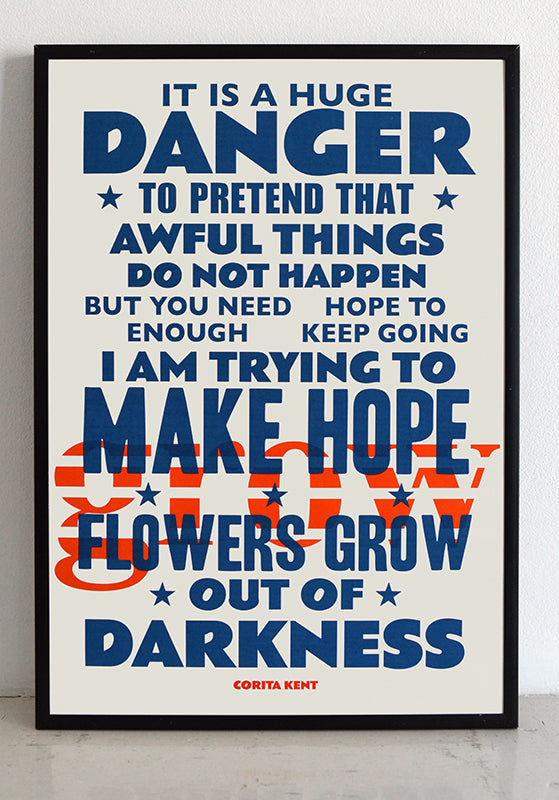 Corita Kent quote poster. Flowers grow out of darkness...row