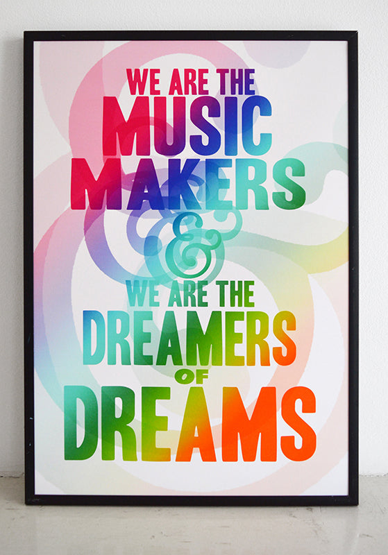 "We are the music makers and we are the dreamers of dreams."  Willy Wonka after Arthur O'Shaunessy; we all need to channel a bit of this right now.  Signed, dated, open edition A3 giclee print on 180gsm paper.  Available to buy framed.