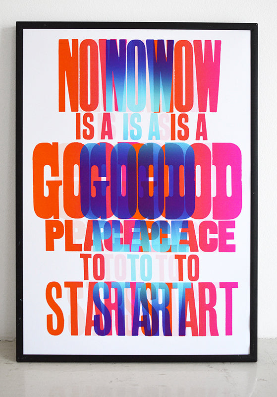Now is a good place to start art print