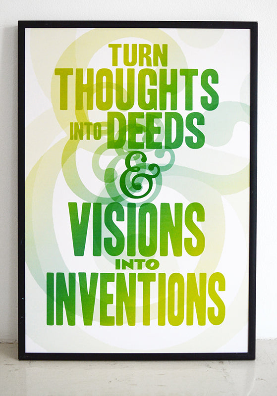 turn thoughts into deeds and visions into inventions art print. 