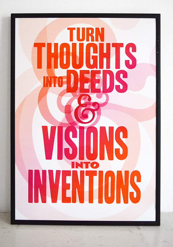 turn thoughts into deeds and visions into inventions art print.